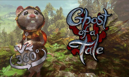 Ghost of a Tale 360° Ghost of a Tale 360°