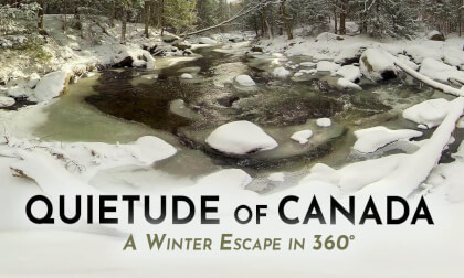 Quietude of Canada - A Winter Escape in 360° Quietude of Canada - A Winter Escape in 360°