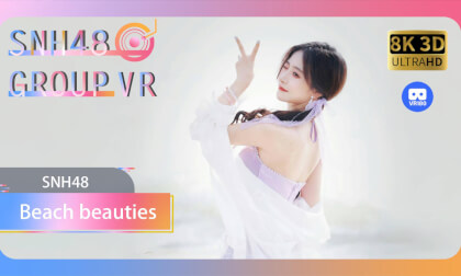 【VR8k 180】SNH48|Stage performance of a girl by the sea VR Video 【VR8k 180】SNH48|Stage performance of a girl by the sea VR