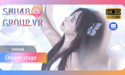 【VR8k 180】SNH48|Dance stage for dream girls VR Video 【VR8k 180】SNH48|Dance stage for dream girls VR
