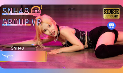 【VR8k 180】SNH48|Prayers VR Video 【VR8k 180】SNH48|Prayers VR