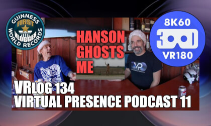Virtual Presence Podcast 11 "HANSON GHOSTS ME" (VRLOG 134) Virtual Presence Podcast 11 "HANSON GHOSTS ME" (VRLOG 134)