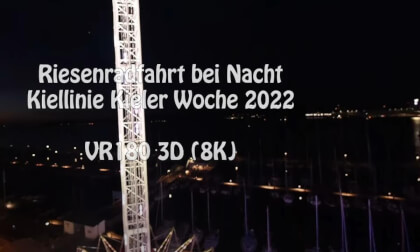 VR180: Riesenradfahrt bei Nacht an der Kiellinie (Kieler Woche 2022) VR Video VR180: Riesenradfahrt bei Nacht an der Kiellinie (Kieler Woche 2022) VR