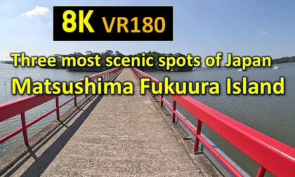 Three most scenic spots of Japan Matsushima Fukuura Island VR Video Three most scenic spots of Japan Matsushima Fukuura Island VR