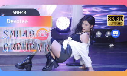 【VR8k 180】SNH48|Devotee VR Video 【VR8k 180】SNH48|Devotee VR