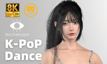 Lovely Korean Girl K-Pop Dance - 8K VAM MMD Passthrough VR Video Lovely Korean Girl K-Pop Dance - 8K VAM MMD Passthrough VR