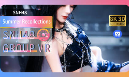 【VR8k 180】SNH48|Summer Recollections VR Video 【VR8k 180】SNH48|Summer Recollections VR
