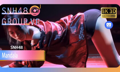 【VR8k 180】SNH48|Mandala VR Video 【VR8k 180】SNH48|Mandala VR