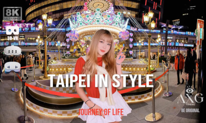 [8K 3DVR] Taipei IN Style |  Journey of Life | Be Original