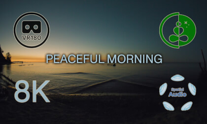 PEACEFUL MORNING  VR180 with Spatial Audio.  8K VR Video PEACEFUL MORNING  VR180 with Spatial Audio.  8K VR