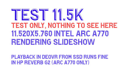 Test 11K Intel Arc A770 upload VR Video Test 11K Intel Arc A770 upload VR