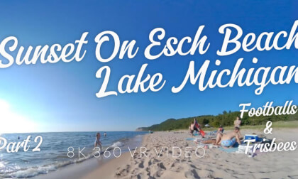 Sunset on Esch Beach Lake Michigan, Sleeping Bear Dunes, Pt 2: Footballs and Frisbees - 8K 360 VR Video Experience - Michigan In VR Sunset on Esch Beach Lake Michigan, Sleeping Bear Dunes, Pt 2: Footballs and Frisbees - 8K 360 VR Video Experience - Michigan In VR