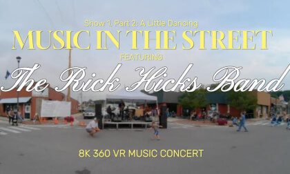 Music In The Street Featuring the Rick Hicks Band: A Little Dancing, Show 1 Part 2 - 8K 360 VR Music Concert Experience - Michigan In VR Music In The Street Featuring the Rick Hicks Band: A Little Dancing, Show 1 Part 2 - 8K 360 VR Music Concert Experience - Michigan In VR