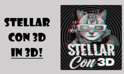 Stellar Con 3D in 3D! Stellar Con 3D in 3D!