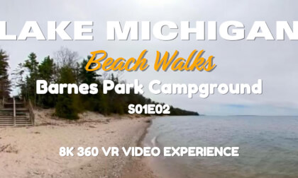 Amazing Lake Michigan Beach Walks: Barnes Park Campground, S01E02 - 8K 360 VR Video Experience - Michigan In VR Amazing Lake Michigan Beach Walks: Barnes Park Campground, S01E02 - 8K 360 VR Video Experience - Michigan In VR