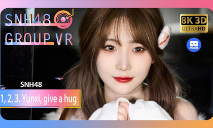 【VR8k 180】SNH48|Yunxi, give a hug VR Video 【VR8k 180】SNH48|Yunxi, give a hug VR