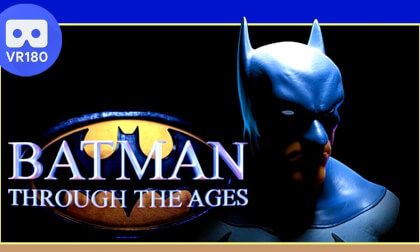 Batman: Through The Ages (VR180) Batman: Through The Ages (VR180)