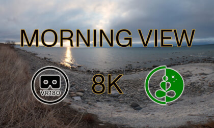 MORNING VIEW | VR180 | 8K | Nature Experience VR Video MORNING VIEW | VR180 | 8K | Nature Experience VR