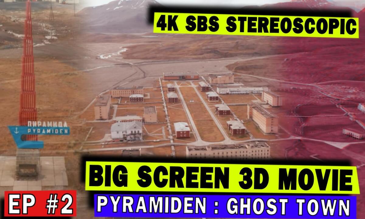 3D Big Screen Ep #2 Pyramiden: The Frozen Ghost Town of the Arctic| 8K 3D 3D Big Screen Ep #2 Pyramiden: The Frozen Ghost Town of the Arctic| 8K 3D