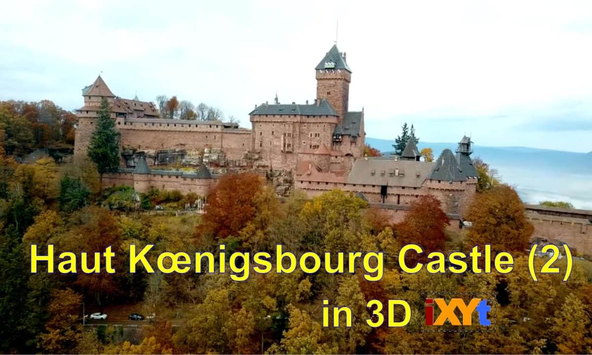 Château du Haut-Koenigsbourg, Bas-Rhin département, Alsace, France in 3D SBS LR video for VR Château du Haut-Koenigsbourg, Bas-Rhin département, Alsace, France in 3D SBS LR video for VR