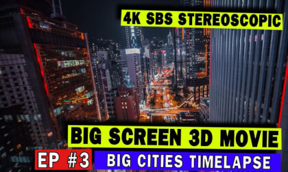 3D Big Screen Ep #3 Urban Pulse: Timelapse Wonders of the World's Great Cities