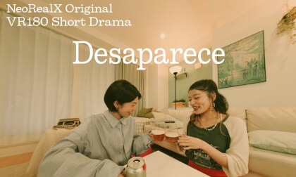 180°3D VR Original Short Drama "Desaparece" / 180°3D VRオリジナルドラマ「デサパレセ」 180°3D VR Original Short Drama "Desaparece" / 180°3D VRオリジナルドラマ「デサパレセ」