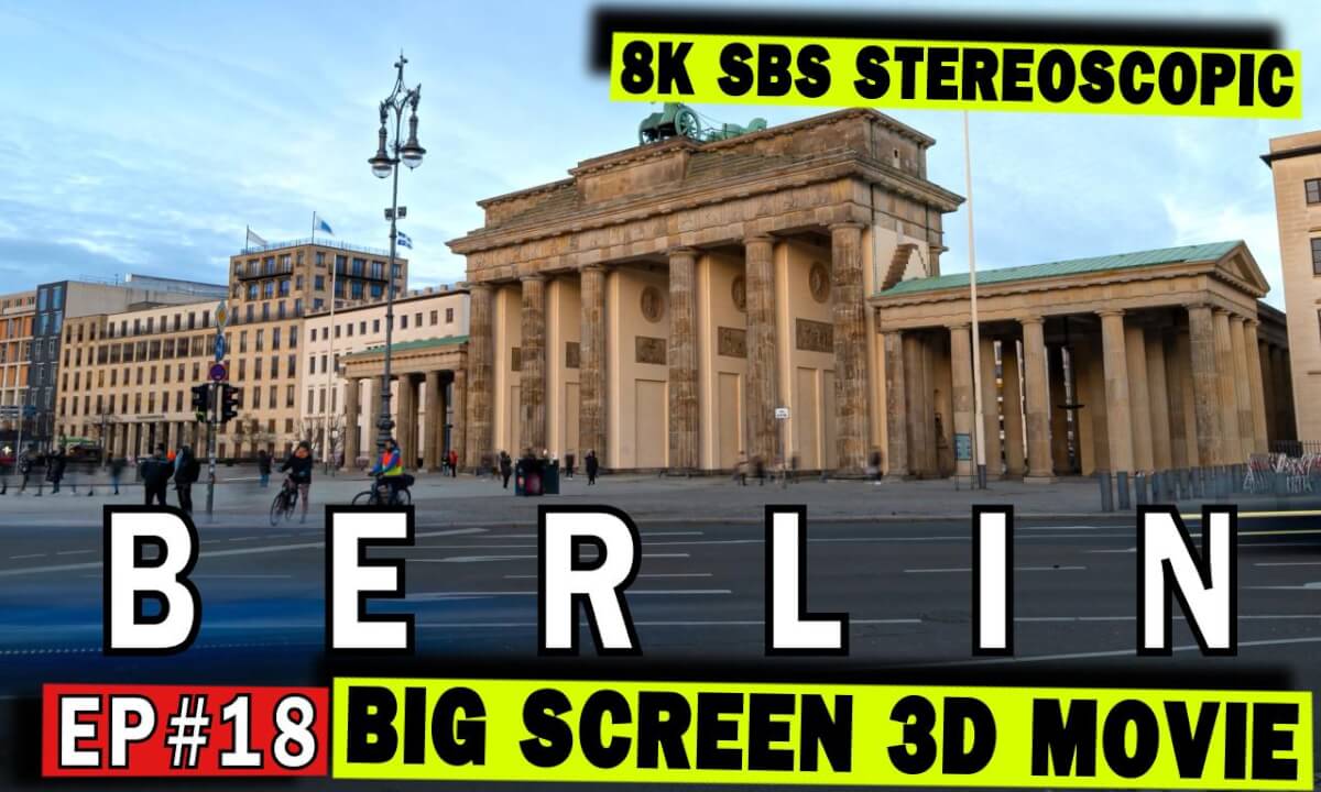 3D Big Screen Ep #18 Berlin in 3D: Layers of History, Pulse of the Future
