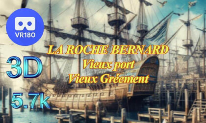 VR180 3D - LA ROCHE BERNARD Vieux port et  Vieux gréements VR Video VR180 3D - LA ROCHE BERNARD Vieux port et  Vieux gréements VR