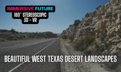A Journey Through the West Texas Desert Landscapes in Stereoscopic 3D 180VR A Journey Through the West Texas Desert Landscapes in Stereoscopic 3D 180VR