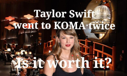 Taylor Swift went to Dine at KOMA twice - is it worth it? Taylor Swift went to Dine at KOMA twice - is it worth it?