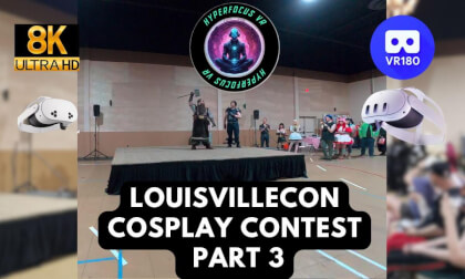 LouisvilleCon Pt. 3: Video Game & Movie Cosplay Contest! 8K VR180 VR Video LouisvilleCon Pt. 3: Video Game & Movie Cosplay Contest! 8K VR180 VR