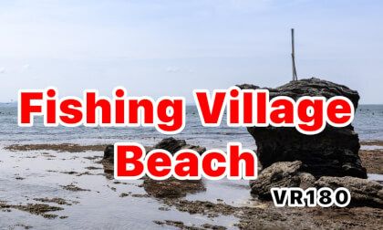 Fishing Village Beach (VR180) 4K VR Video Fishing Village Beach (VR180) 4K VR