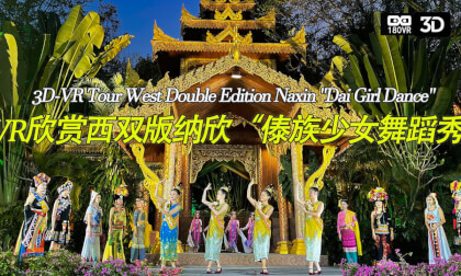 Tour West Double Edition Naxin Dai Girl Dance  VR180 Tour West Double Edition Naxin Dai Girl Dance  VR180