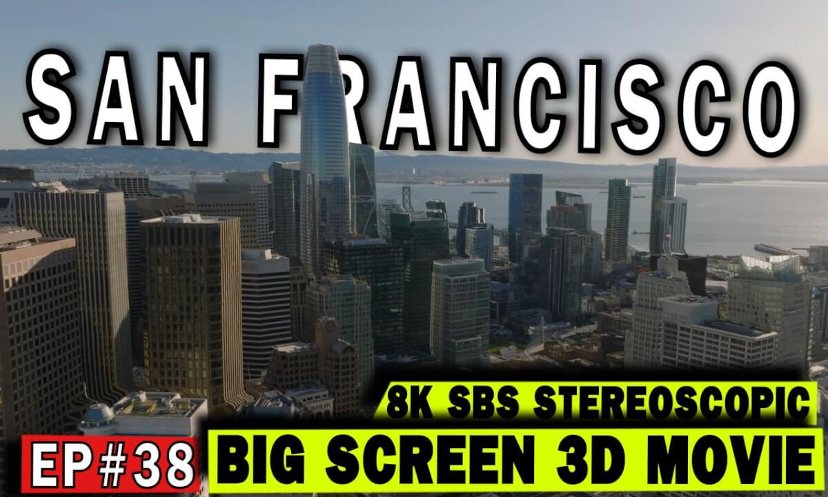 3D Big Screen Ep #38: San Francisco – The City in Motion