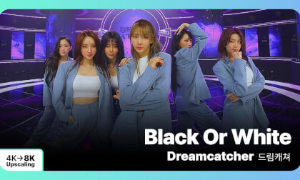 [8K Upscaling S3D] VENTA X -’THE SHOW’ : Dreamcatcher - Black Or White