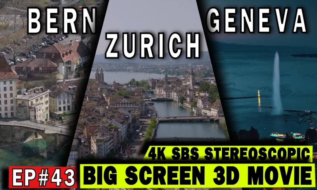 3D Big Screen Ep #43: Switzerland – Bern, Zurich, Geneva – Where Timeless Charm Meets Modern Life