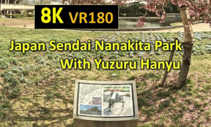 Japan Sendai Nanakita Park With Yuzuru Hanyu VR Video Japan Sendai Nanakita Park With Yuzuru Hanyu VR