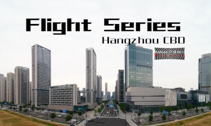 Flight Series-Hangzhou Qianjiang Century City VR Video Flight Series-Hangzhou Qianjiang Century City VR