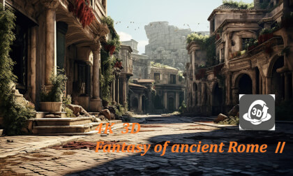 4K 3D,Fantasy of ancient Rome Ⅱ VR Video 4K 3D,Fantasy of ancient Rome Ⅱ VR