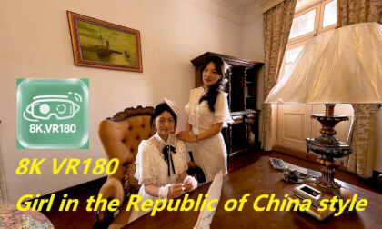 8K VR180,Girl in the Republic of China style VR Video 8K VR180,Girl in the Republic of China style VR