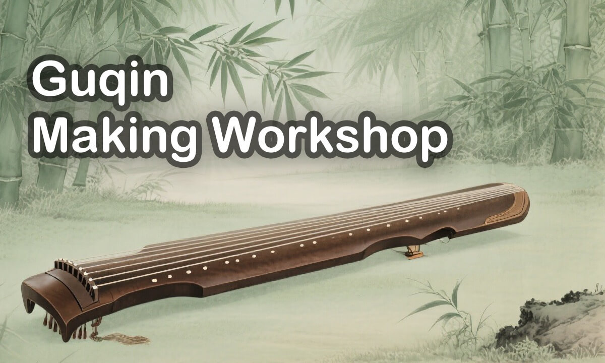 Traditional Guqin Craft Workshop