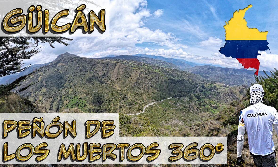 GÜICÁN BOYACÁ ⛰️ PEÑÓN DE LOS MUERTOS 🌎 360° VR