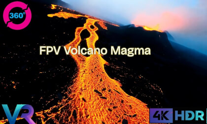 360° FPV Volcano Magma 4K HDR VR VR Video 360° FPV Volcano Magma 4K HDR VR VR