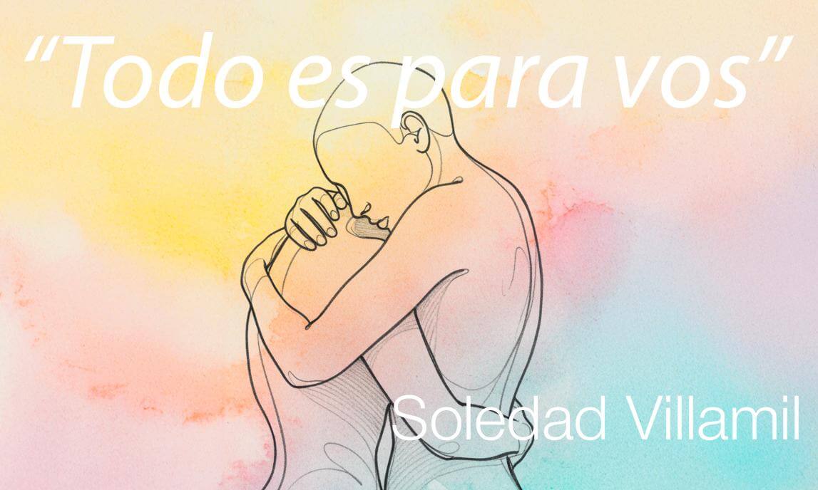 Todo es para vos- Soledad Villamil