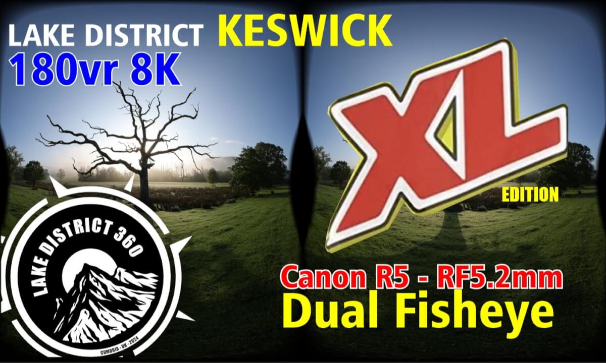 Lake District Keswick XL edition - VR 180 8K - Canon R5 RF 5.2mm Sights & sounds from around Keswick