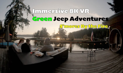 Immersive 8K VR: S'mores at Sunset With the Green Jeep Family Immersive 8K VR: S'mores at Sunset With the Green Jeep Family