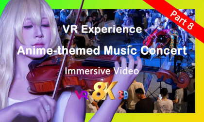 Anime Music Concert - Immersive VR Experience | 动漫主题音乐会 - 沉浸式VR体验 (Part 8) VR Video Anime Music Concert - Immersive VR Experience | 动漫主题音乐会 - 沉浸式VR体验 (Part 8) VR