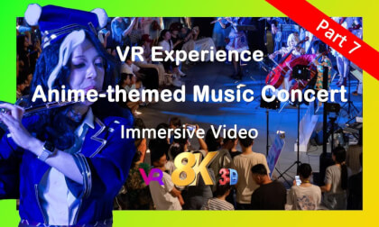 Anime Music Concert - Immersive VR Experience | 动漫主题音乐会 - 沉浸式VR体验 (Part 7) Anime Music Concert - Immersive VR Experience | 动漫主题音乐会 - 沉浸式VR体验 (Part 7)