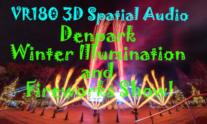 (VR180 3D) 2022.12.04 Denpark Winter Illumination and Fireworks Show! VR Video (VR180 3D) 2022.12.04 Denpark Winter Illumination and Fireworks Show! VR