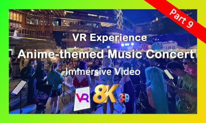 Anime Music Concert - Immersive VR Experience | 动漫主题音乐会 - 沉浸式VR体验 (Part 9) Anime Music Concert - Immersive VR Experience | 动漫主题音乐会 - 沉浸式VR体验 (Part 9)